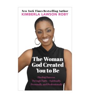 (BRBF 2026 Pre-Orders Only) The Woman God Created You to Be: Finding Success Through Faith—Spiritually, Personally, and Professionally