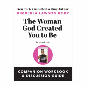 The Woman God Created You to Be: Companion Workbook & Discussion Guide